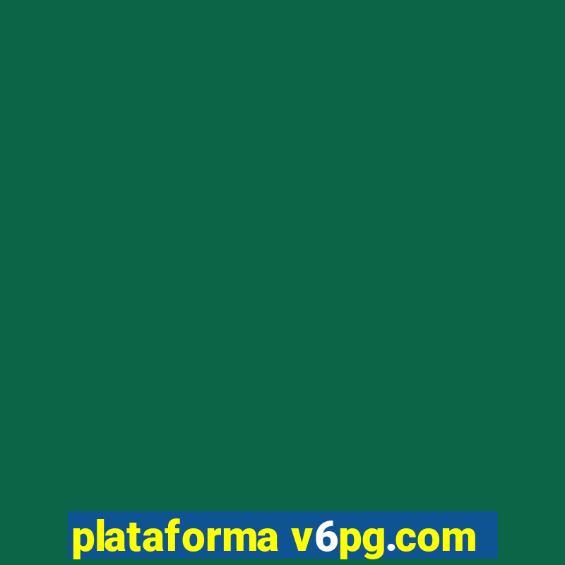 plataforma v6pg.com